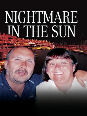 cover image of Nightmare in the Sun--Their Dream of Buying a Home in Spain Ended in their Brutal Murder